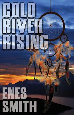 Cold River Rising - Smith, Enes