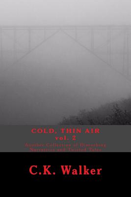 Cold, Thin Air Volume #2 - Walker, C K