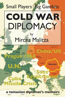 Cold War Diplomacy: A Romanian diplomat's memoirs - Dimancescu, Dan (Introduction by), and Sahlean, Adrian George (Translated by)