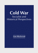 Cold War: Socialist and Historical Perspectives