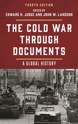 Cold War through Documents: A Global History - Judge, Edward H (Editor), and Langdon, John W (Editor)