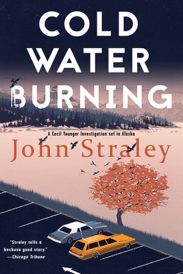 Cold Water Burning: A Cecil Younger Investigation #6 - Straley, John