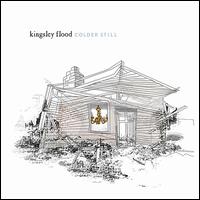 Colder Still - Kingsley Flood