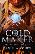 Coldmaker: Those Who Control Cold Hold the Power