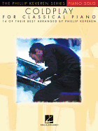 Coldplay for Classical Piano: Arr. Phillip Keveren the Phillip Keveren Series Piano Solo