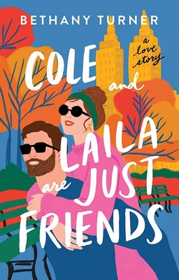 Cole and Laila Are Just Friends - Turner, Bethany