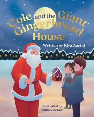 Cole and the Giant Gingerbread House - Aarini, Riya