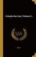 Cole??o Das Leis, Volume 2...