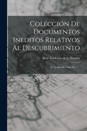 Coleccin De Documentos Ineditos Relativos Al Descubrimiento: De La Isla De Cuba, Pte. 2...