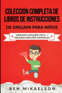 Coleccion Completa de Libros de Instrucciones de Origami para Ninos: Origami Japones Facil + Origami Edicion Animales