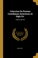 Coleccion de Poesias Castellanas Anteriores Al Siglo XV.: Poema del Cid