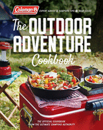 Coleman The Outdoor Adventure Cookbook: The Official Cookbook from America's Camping Authority