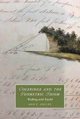 Coleridge and the Geometric Idiom: Walking with Euclid - Colley, Ann C