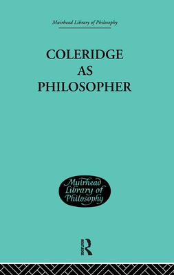 Coleridge as Philosopher - Muirhead, John H.