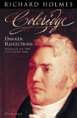 Coleridge: Darker Reflections - Holmes, Richard