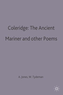 Coleridge: The Ancient Mariner and other Poems - Jones, Alun R. (Editor), and Tydeman, William (Editor)