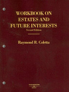 Coletta's Workbook on Estates and Future Interests, 2D