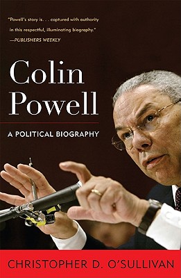 Colin Powell: A Political Biography - O'Sullivan, Christopher D