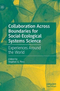Collaboration Across Boundaries for Social-Ecological Systems Science: Experiences Around the World