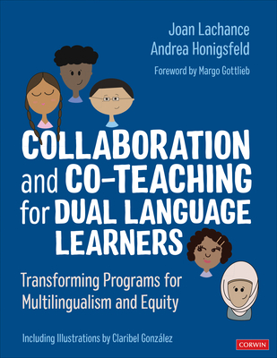 Collaboration and Co-Teaching for Dual Language Learners: Transforming Programs for Multilingualism and Equity - LaChance, Joan R, and Honigsfeld, Andrea