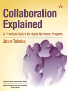 Collaboration Explained: Facilitation Skills for Software Project Leaders