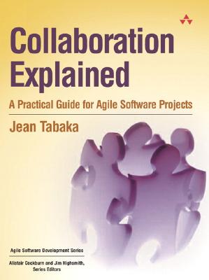Collaboration Explained: Facilitation Skills for Software Project Leaders - Tabaka, Jean