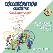 Collaboration G?n?rative: Lib?rer La Puissance Cr?ative de l'Intelligence Collective