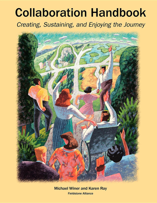 Collaboration Handbook: Creating, Sustaining, and Enjoying the Journey, 1st Ed. - Winer, Michael Barry