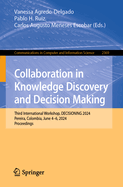Collaboration in Knowledge Discovery and Decision Making: Third International Workshop, Decisioning 2024, Pereira, Colombia, June 4-6, 2024, Proceedings