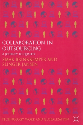 Collaboration in Outsourcing: A Journey to Quality - Brinkkemper, S, and Jansen, Slinger