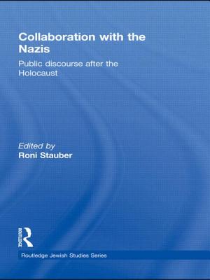 Collaboration with the Nazis: Public Discourse after the Holocaust - Stauber, Roni (Editor)