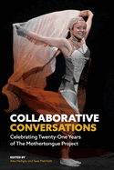 Collaborative Conversations: Celebrating Twenty-One Years of The Mothertongue Project