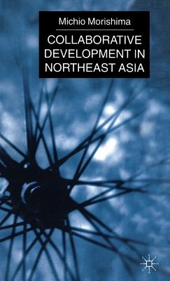 Collaborative Development in Northeast Asia - Morishima, M