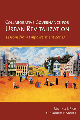 Collaborative Governance for Urban Revitalization - Rich, Michael J, and Stoker, Robert P