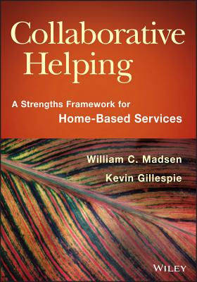 Collaborative Helping - Madsen, William C, PhD, and Gillespie, Kevin