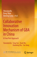 Collaborative Innovation Mechanism of GBA in China: A Free Port Approach