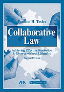 Collaborative Law: Achieving Effective Resolution Without Litigation