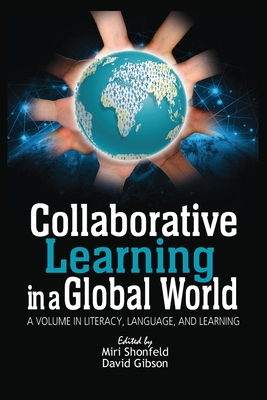 Collaborative Learning in a Global World - Shonfield, Miri (Editor), and Gibson, David (Editor)