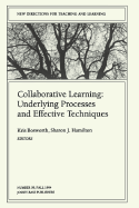 Collaborative Learning: Underlying Processes and Effective Techniques: New Directions for Teaching and Learning, Number 59
