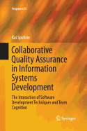 Collaborative Quality Assurance in Information Systems Development: The Interaction of Software Development Techniques and Team Cognition