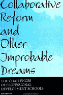 Collaborative Reform and Other Improbable Dreams: The Challenges of Professional Development Schools