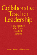 Collaborative Teacher Leadership: How Teachers Can Foster Equitable Schools