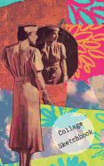 Collage Sketchbook: Pocket Journal for Collage Artists, Mockups, Composition Studies, Color Experiments, Practice Artwork