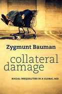 Collateral Damage: Social Inequalities in a Global Age