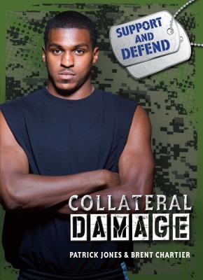 Collateral Damage - Jones, Patrick, and Chartier, Brent