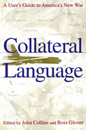 Collateral Language: A User's Guide to America's New War