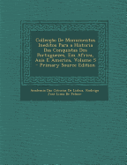 Colleccao de Monumentos Ineditos Para a Historia Das Conquistas DOS Portuguezes, Em Africa, Asia E America, Volume 5