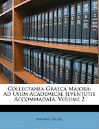 Collectanea Graeca Majora: Ad Usum Academicae Jeventutis Accommadata, Volume 1