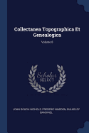 Collectanea Topographica Et Genealogica; Volume 8