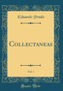 Collectaneas, Vol. 1 (Classic Reprint)